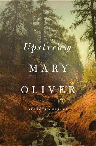 Upstream: Selected Essays - 1594206708