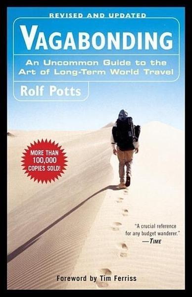 Vagabonding: An Uncommon Guide to the Art of Long-Term World Travel - 0812992180