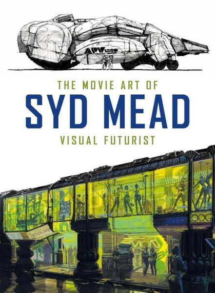 The Movie Art of Syd Mead: Visual Futurist - 1785651188