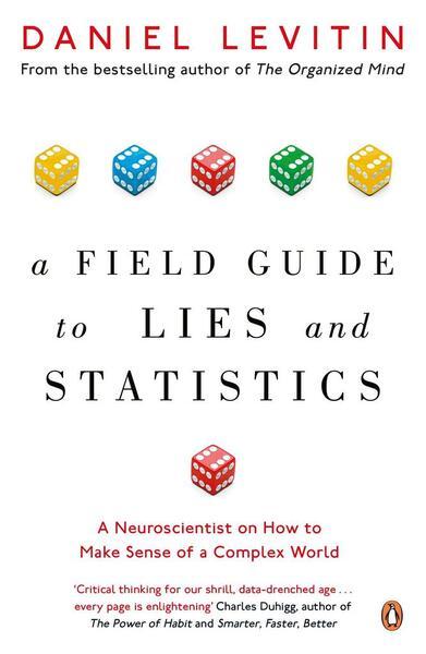 A Field Guide to Lies and Statistics - 0241974879