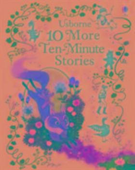 10 More Ten-Minute Stories - 1474922066