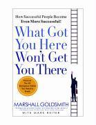 What Got You Here Won't Get You There - 1401308864