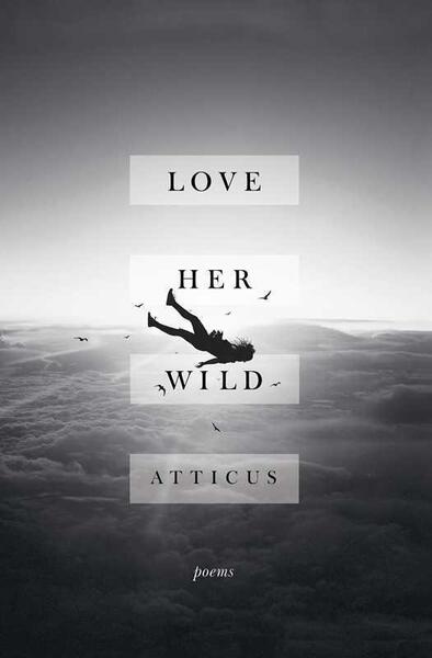 Love Her Wild: Poems - 1501171232