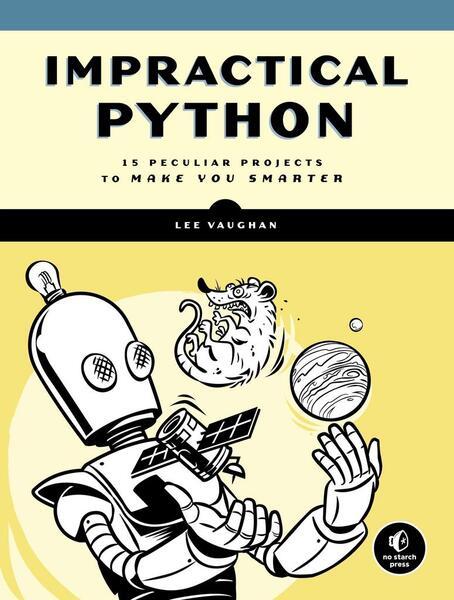 Impractical Python Projects - 159327890X