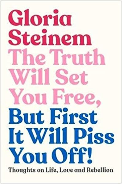 The Truth Will Set You Free, But First It Will Piss You Off - 1911632590