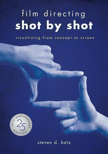 Film Directing: Shot by Shot - 25th Anniversary Edition - 1615932976