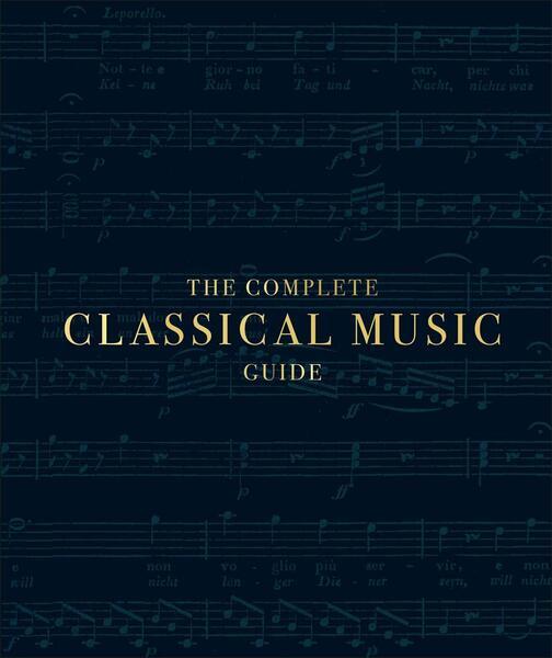 The Complete Classical Music Guide - 0241422981
