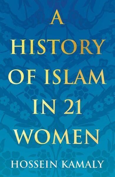 A History of Islam in 21 Women - 1786078783