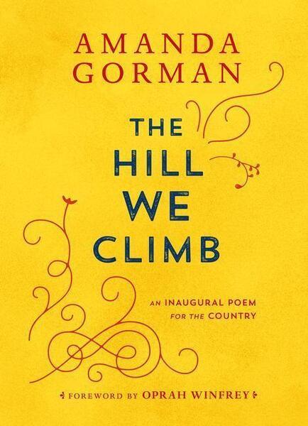 The Hill We Climb. An Inaugural Poem for the Country - 059346527X