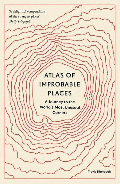 Atlas of Improbable Places - 0711264015