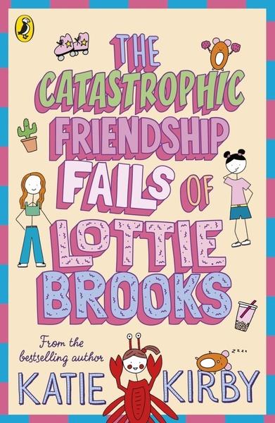 The Catastrophic Friendship Fails of Lottie Brooks - 0241460905