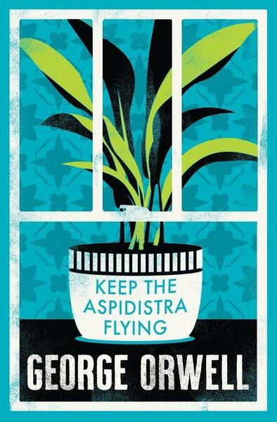 Keep the Aspidistra Flying - 1847498639
