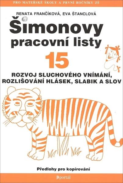 ŠPL 15 - Rozvoj sluchového vnímání - Rozvoj sluchového vnímání, rozlišování hlásek, slabik a slov - Štanclová Eva - 9788026219019