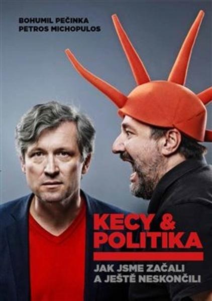 Kecy & politika - Jak jsme začali a ještě neskončili - Pečinka Bohumil, Michopulos Petros - 9788090742512