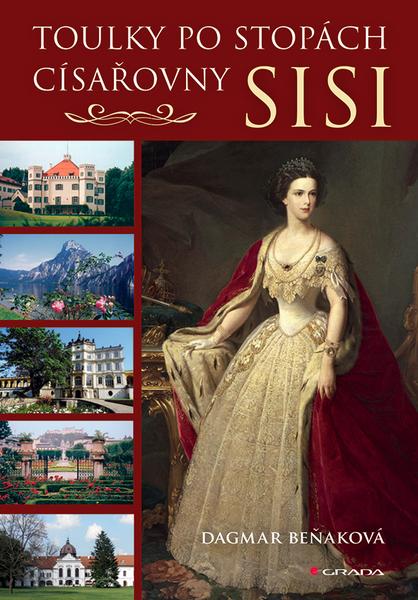 Toulky po stopách císařovny Sisi - 9788027133529