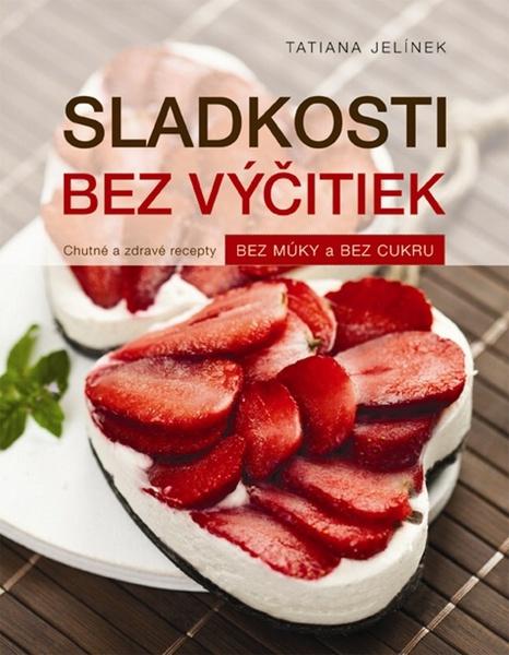 Sladkosti bez výčitiek - 9788081423185