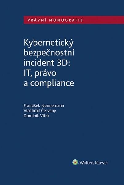 Kybernetický bezpečnostní incident 3D: IT, právo a compliance - 9788076765153
