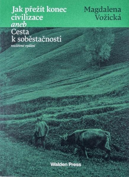 Jak přežít konec civilizace aneb Cesta k soběstačnosti - 9788090801509