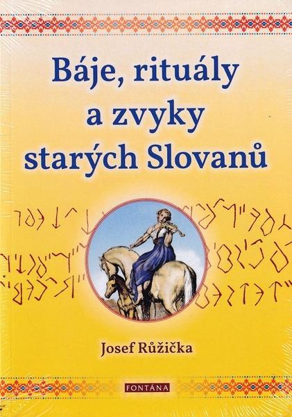 Báje, rituály a zvyky starých Slovanů - 9788076511538