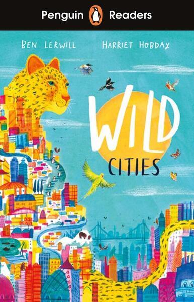 Penguin Readers Level 2: Wild Cities - 0241542545