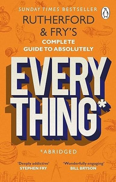 Rutherford and Fry's Complete Guide to Absolutely Everything (Abridged) - 0552176710