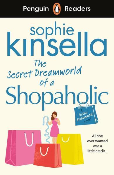 Penguin Readers Level 3: The Secret Dreamworld of a Shopaholic - 0241493129