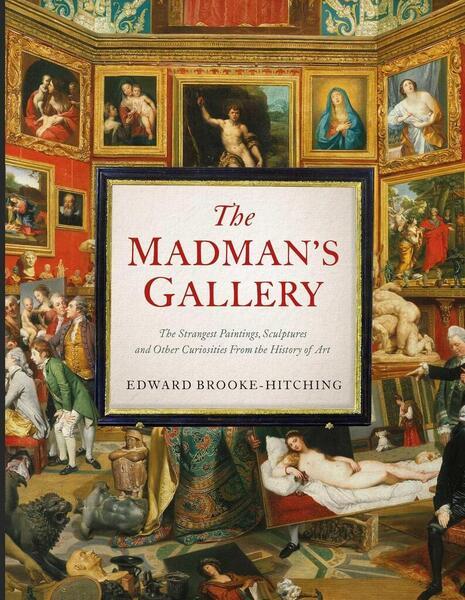 The Madman's Gallery - 1398503576