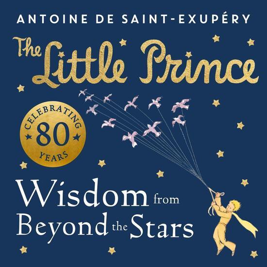 The Little Prince: Wisdom from Beyond the Stars - 0008589623