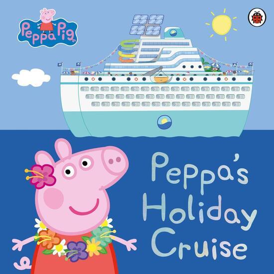 Peppa Pig: Peppa's Holiday Cruise - 0241607043