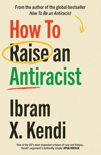 How To Raise an Antiracist - 1529197570
