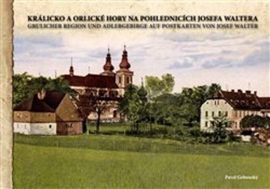 Králicko a Orlické hory na pohlednicích Josefa Waltera - 9788088486022