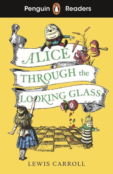 Penguin Readers Level 3: Alice Through the Looking Glass - 0241636760