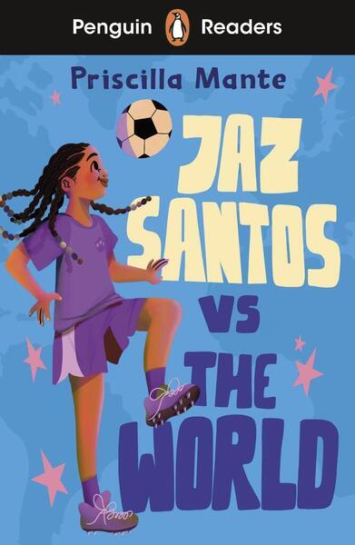 Penguin Readers Level 3: Jaz Santos vs. The World (ELT Graded Reader) - 0241636787