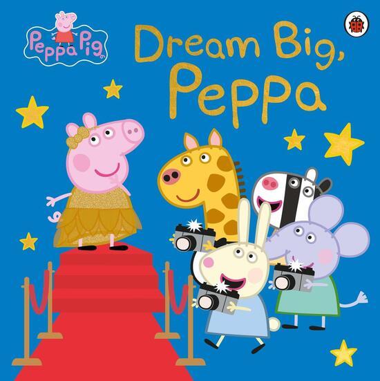 Peppa Pig: Dream Big, Peppa! - 0241616433
