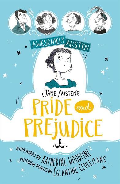 Awesomely Austen - Illustrated and Retold: Jane Austen's Pride and Prejudice - 1444962663