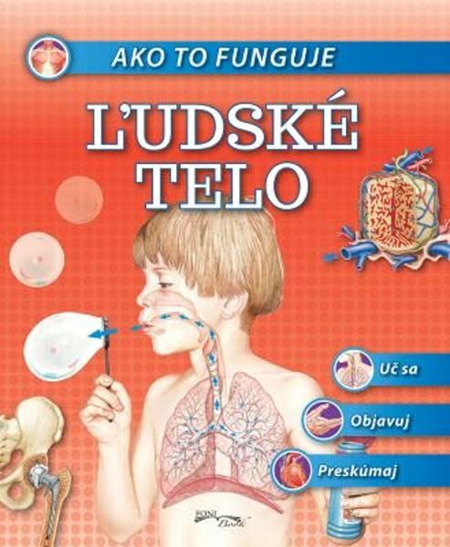 Ako to funguje Ľudské telo - 9788084446563