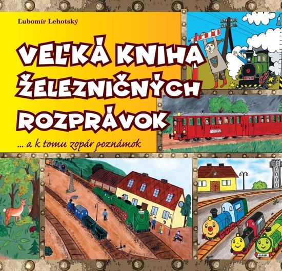 Veľká kniha železničných rozprávok - 9788097014797