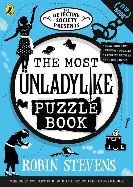 The Detective Society Presents: The Most Unladylike Puzzle Book - 0241687799