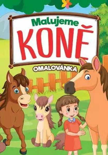 Malujeme koně Omalovánka - 9788084449694