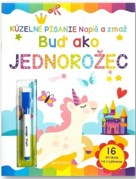 Buď ako jednorožec Napíš a zmaž - 9788056714768