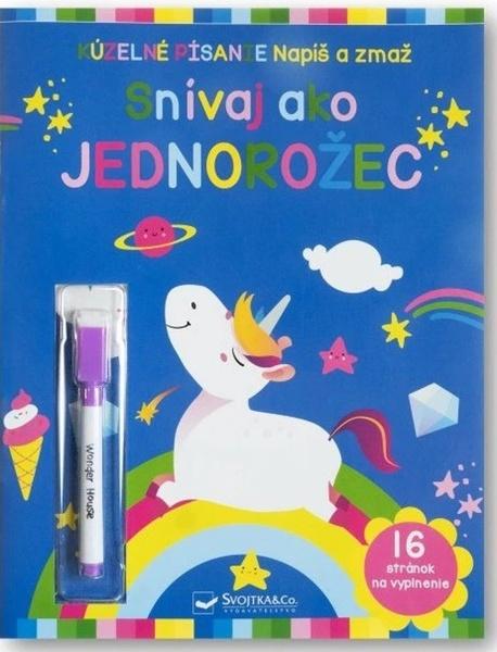 Snívaj ako jednorožec Napíš a zmaž - 9788056714775