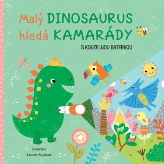 Malý dinosaurus hledá kamarády - 9788025638026