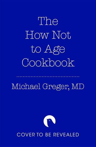 The How Not to Age Cookbook - 1529057396