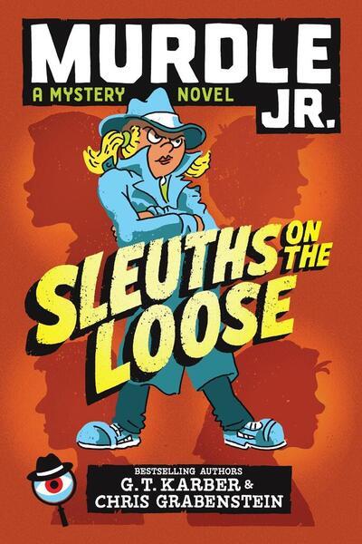 Murdle Jr.: Sleuths on the Loose - 0316582255