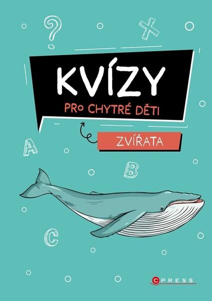 Kvízy pro chytré děti Zvířata - 9788026453796