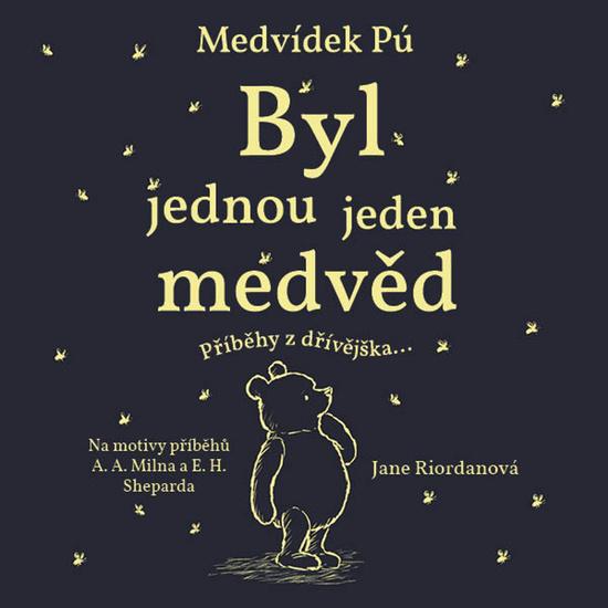 Medvídek Pú Byl jednou jeden medvěd