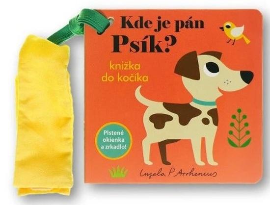 Kde je pán Psík? Knižka do kočíka - 9788056714720