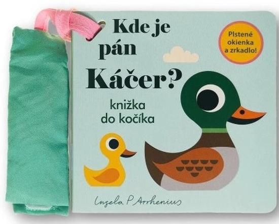 Kde je pán Káčer? Knižka do kočíka - 9788056714713