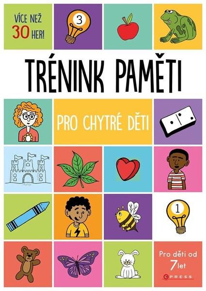 Trénink paměti pro chytré děti - 9788026455424