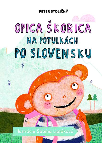 Opica Škorica na potulkách po Slovensku - 9788057304777